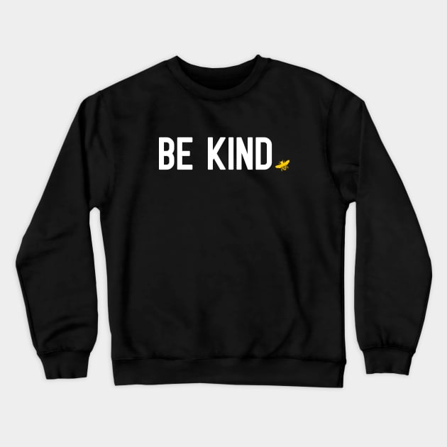 Be Kind | Golden Bee Crewneck Sweatshirt by jpmariano